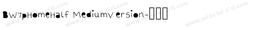 BW7pHomeHalf MediumVersion字体转换